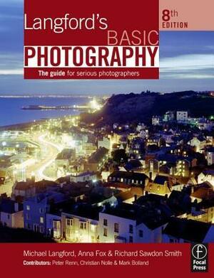 Langford's Basic Photography: The Guide for Serious Photographers by Michael Langford