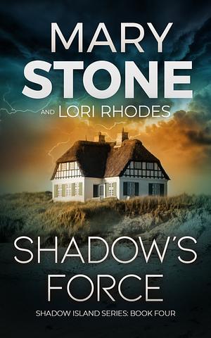 Shadow's Force by Lori Rhodes, Mary Stone