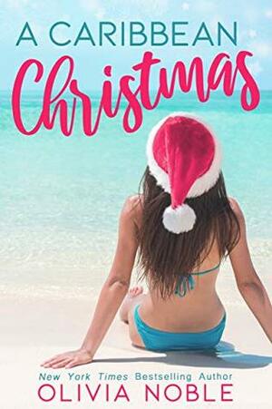 A Caribbean Christmas (Love Under the Sun: A Holiday Romance Book 1) by Olivia Noble