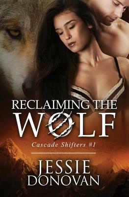 Reclaiming the Wolf by Jessie Donovan