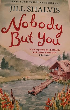 Nobody But You by Jill Shalvis