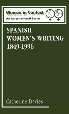 Spanish Women's Writing 1849-1996 by Catherine Davies