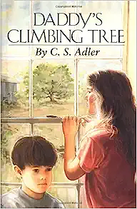 Daddy's Climbing Tree by C.S. Adler