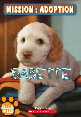 Mission: Adoption: Babette by Ellen Miles