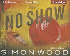 No Show by Simon Wood