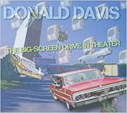 The Big-Screen Drive in Theater by Donald Davis