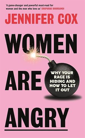 Woman Are Angry by Jennifer Cox