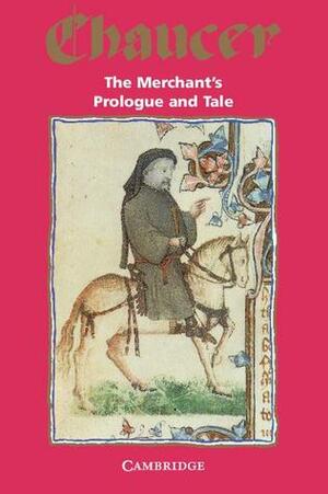 The Merchant's Prologue and Tale by Geoffrey Chaucer