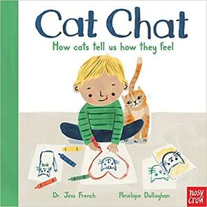 Cat Chat: How Cats Tell Us how They Feel by Jess French