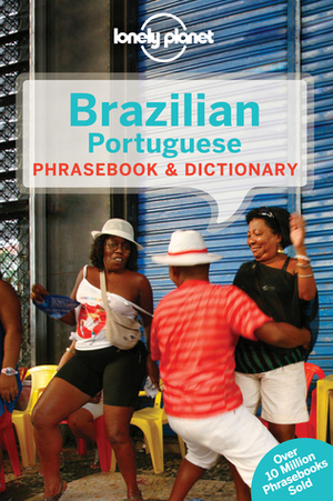 Lonely Planet Brazilian Portuguese PhrasebookDictionary by Lonely Planet