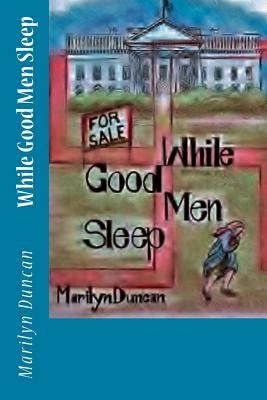 While Good Men Sleep by Marilyn Duncan