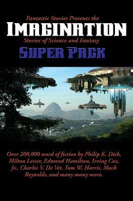 Fantastic Stories Presents the Imagination Super Pack: Stories of Science and Fantasy by Philip K. Dick