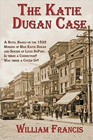 The Katie Dugan Case by William Francis