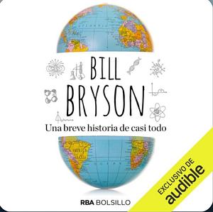 Una breve historia de casi todo by Bill Bryson