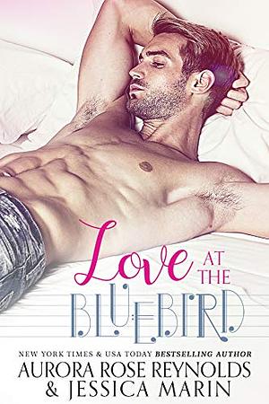 Love at the Bluebird by Jessica Marin, Aurora Rose Reynolds