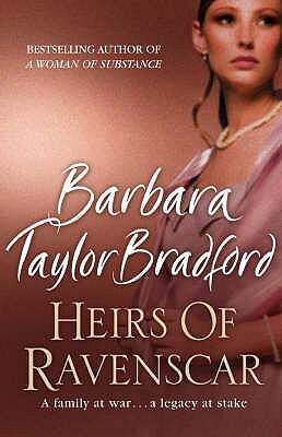 Heirs of Ravenscar by Barbara Taylor Bradford