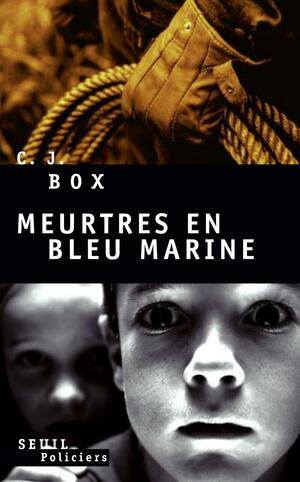 Meurtres en bleu marine by C.J. Box