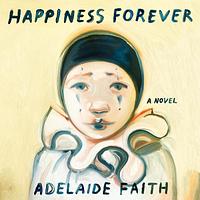 Happiness Forever by Adelaide Faith