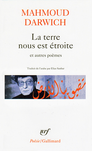 La terre nous est étroite et autres poèmes by Mahmoud Darwish