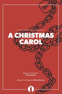 A Christmas Carol (Lighthouse Plays) by Michael Marrone, Charles Dickens