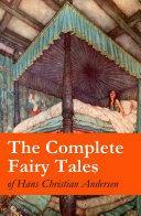 The Complete Fairy Tales of Hans Christian Andersen by Hans Christian Andersen