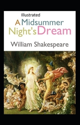 A Midsummer Night's Dream Illustrated by William Shakespeare