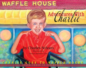 Charlie goes to Waffle House by Charles Schoen