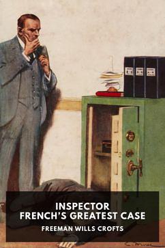 Inspector French's Greatest Case by Freeman Wills Crofts