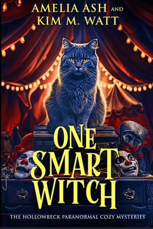 One Smart Witch by Kim M. Watt, Amelia Ash