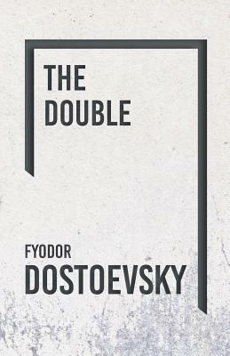 The Double by Fyodor Dostoevsky