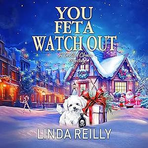 You Feta Watch Out by Linda Reilly