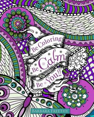 Be Calm Adult Coloring Book by Barbara Freethy