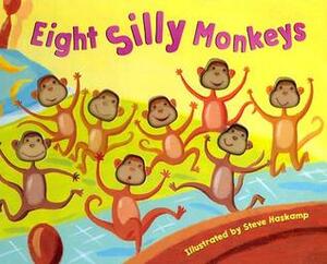 Eight Silly Monkeys by Steve Haskamp