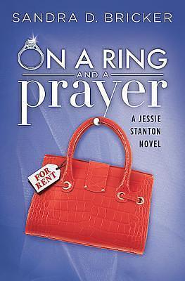 On a Ring and a Prayer by Sandra D. Bricker, Sandra D. Bricker