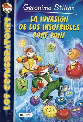 La Invasión De Los Insufribles Ponf Ponf: Los Cosmorratones 3 by Geronimo Stilton