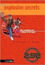 Explosive Secrets!: Not Everything Lost Is Meant to Be Found by Christopher P.N. Maselli
