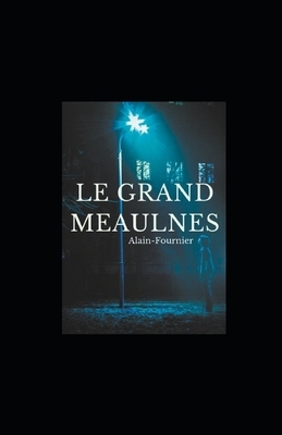 Le Grand Meaulnes illustrée by Alain Fournier