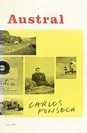 Austral: A Novel by Carlos Fonseca