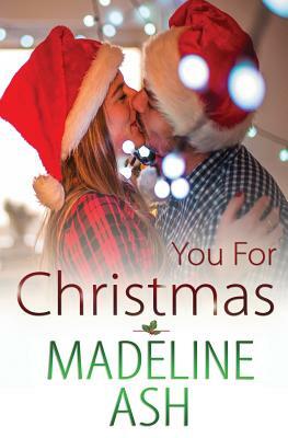 You for Christmas by Madeline Ash