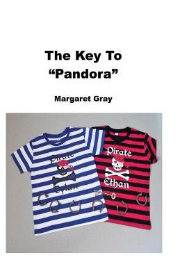 The Key To Pandora by Margaret Gray