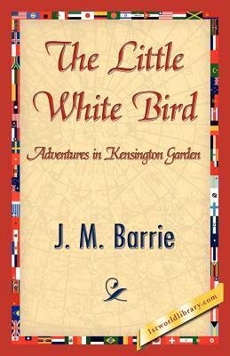 The Little White Bird by J.M. Barrie