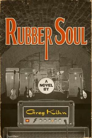 Rubber Soul by Greg Kihn