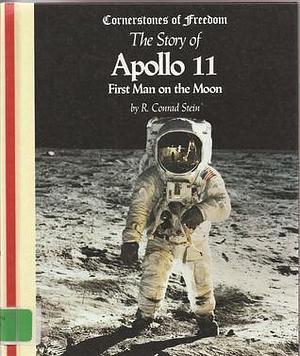 Story of Apollo 11 by R. Conrad Stein, R. Conrad Stein