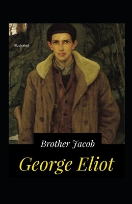 Brother Jacob Illustrated by George Eliot