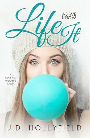 Life As We Know It by J.D. Hollyfield