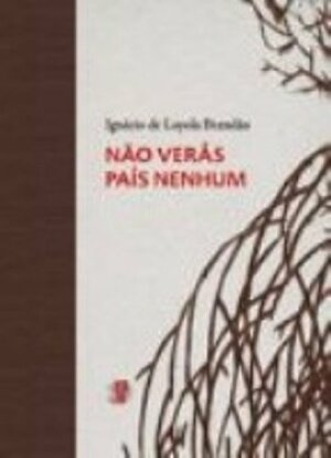 Não Verás País Nenhum by Ignácio de Loyola Brandão