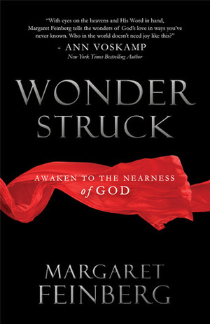 Wonderstruck: Awaken to the Nearness of God by Margaret Feinberg