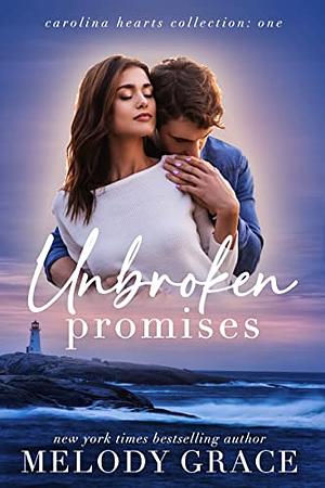 Unbroken Promises by Melody Grace