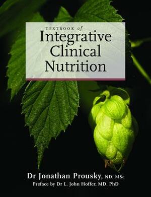 Textbook of Integrative Clinical Nutrition by Jonathan Prousky