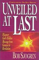 Unveiled at Last by Bob Sjogren, Bob Sjogren